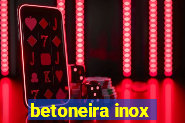 betoneira inox